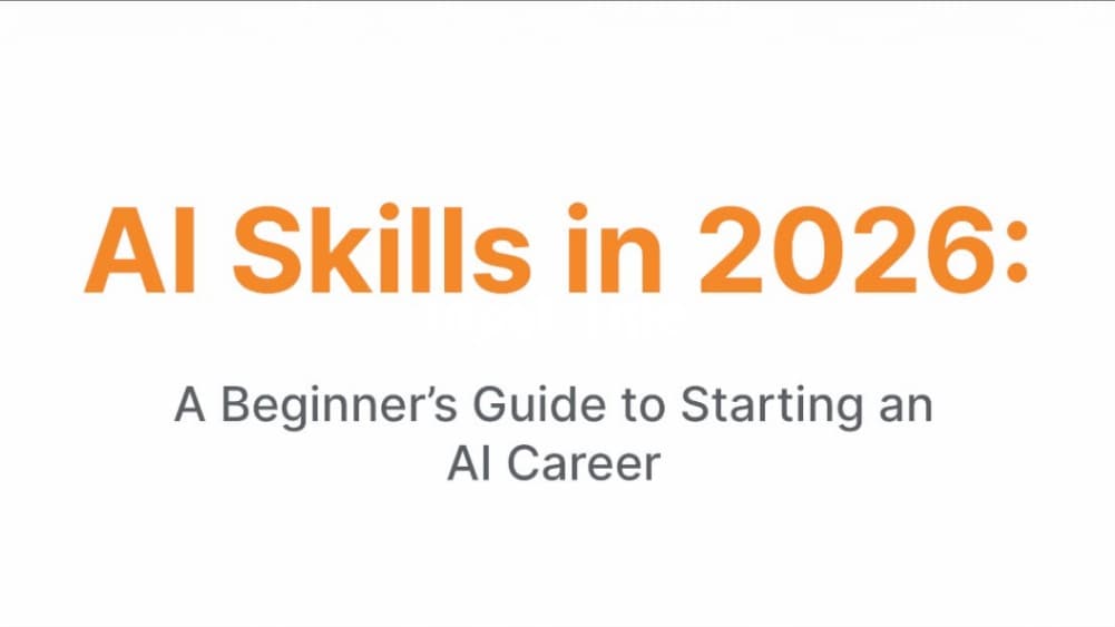 AI Skills in 2026: A Beginner’s Guide to Starting an AI Career