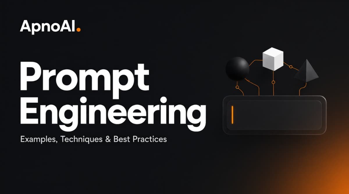 Prompt Engineering: Examples, Techniques & Best Practices
